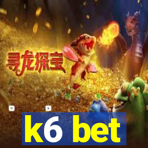 k6 bet